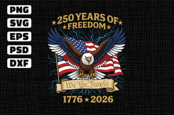 250 Years of Freedom Eagle Graphics for T-Shirt Designs