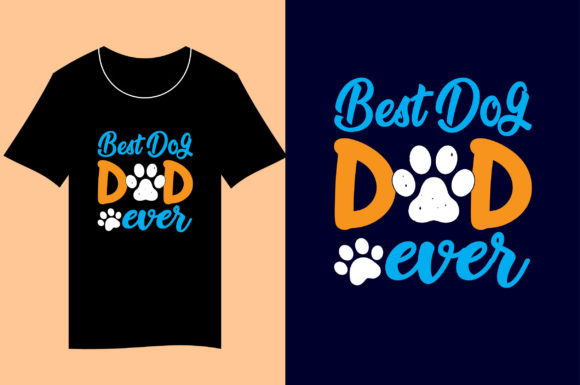 Dad T-Shirt, Best Dog Dad Ever: Graphics & Print Templates