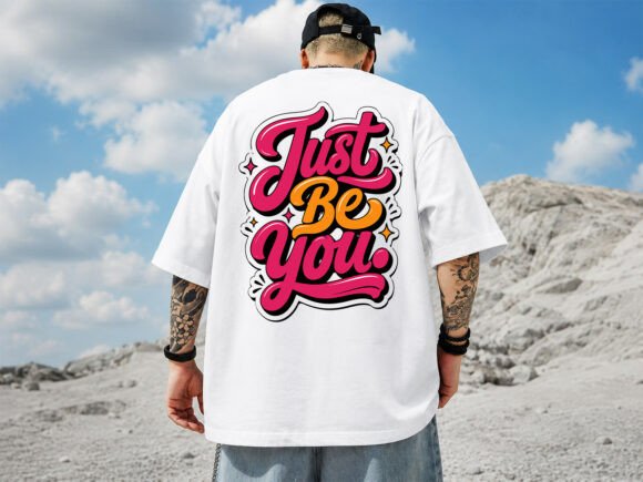Just Be You Graphics for T-Shirt Designs