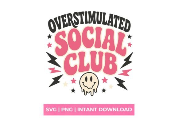 Overstimulated Social Club SVG: Graphics for T-Shirt Designs
