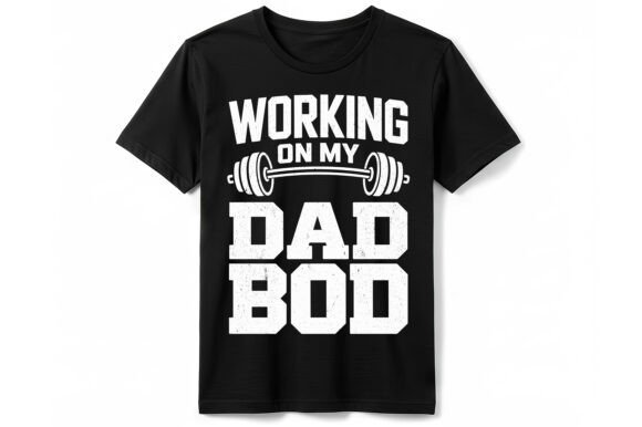 Review: Working on My Dad Bod T-Shirt Design